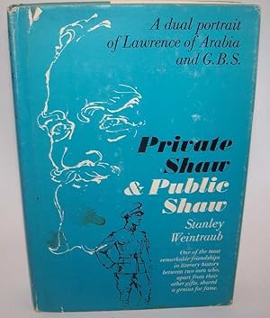 Private Shaw and Public Shaw: A Dual Portrait of Lawrence of Arabia and G.B.S.