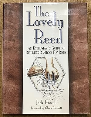 Seller image for The Lovely Reed: An Enthusiast's Guide to Building Bamboo Fly Rods (The Pruett Series) for sale by Friends of the Multnomah County Library