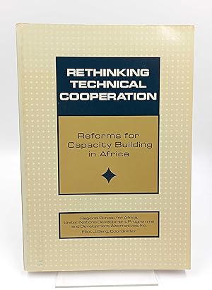 Imagen del vendedor de Rethinking technical cooperation Reforms for capacity building in Africa a la venta por Antiquariat Smock