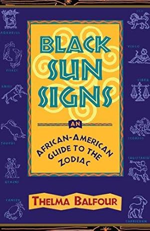 Bild des Verkufers fr Black Sun Signs: An African-American Guide to the Zodiac zum Verkauf von WeBuyBooks