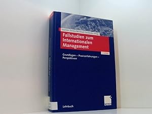 Seller image for Fallstudien zum Internationalen Management: Grundlagen ? Praxiserfahrungen ? Perspektiven Grundlagen - Praxiserfahrungen - Perspektiven for sale by Book Broker