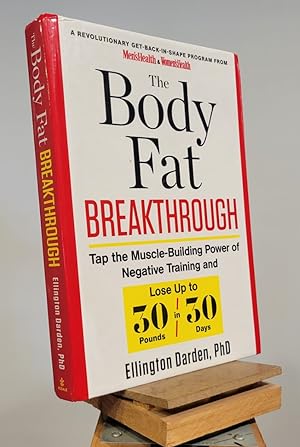 The Body Fat Breakthrough: Tap the Muscle-Building Power of Negative Training and Lose Up to 30 P...