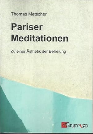 Bild des Verkufers fr Pariser Meditationen: Zu einer sthetik der Befreiung zum Verkauf von bcher-stapel