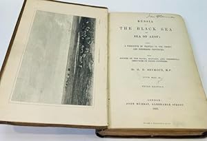 RUSSIA ON THE BLACK SEA AND SEA OF AZOF; Being A Narrative of Travels in The Crimea And Bordering...