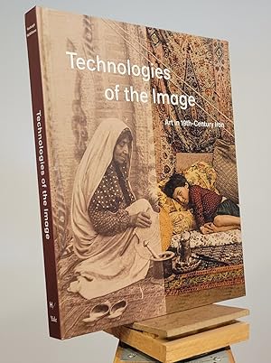 Imagen del vendedor de Technologies of the Image: Art in 19th-Century Iran a la venta por Henniker Book Farm and Gifts