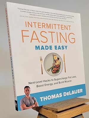 Intermittent Fasting Made Easy: Next-level Hacks to Supercharge Fat Loss, Boost Energy, and Build...