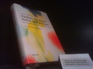 Bild des Verkufers fr Farben fr Seele, Geist und Krper : ein neuer Weg zu Lebensfreude und Gesundheit. [Dt. bers.: Mathias Weibel] zum Verkauf von Der Buchecker