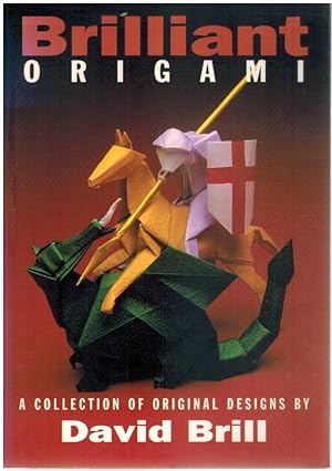 Seller image for BRILLIANT ORIGAMI : A Collection of Original Designs by David Brill for sale by Books on the Boulevard