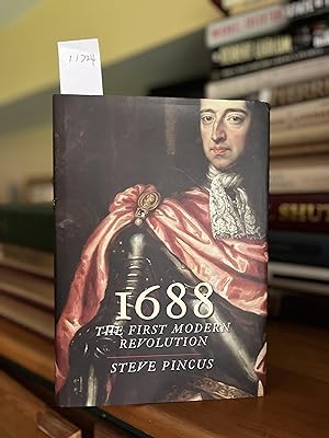1688: The First Modern Revolution (The Lewis Walpole Series in Eighteenth-Century Culture and His...