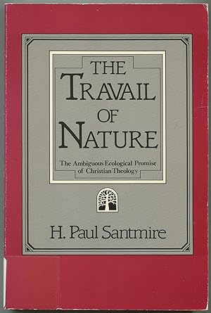 Bild des Verkufers fr The Travail of Nature: The Ambiguous Ecological Promise of Christian Theology zum Verkauf von Between the Covers-Rare Books, Inc. ABAA