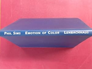 Imagen del vendedor de Phil Sims. Emotion of Color. Erschienen anlsslich der Ausstellung "Phil Sims - Emotion of Color" in der Stdtischen Galerie im Lenbachhaus Mnchen, 22. Oktober 2005 bis 12. Februar 2006. a la venta por Wissenschaftliches Antiquariat Zorn