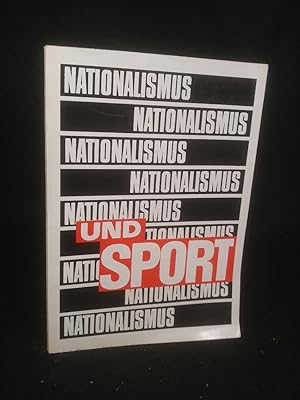 Nationalismus und Sport: Eine Dokumentation über den beabsichtigten Mißbrauch der Spiele der 20. ...