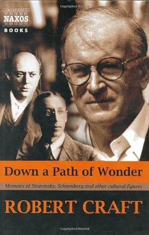 Bild des Verkufers fr Down a Path of Wonder: Memoirs of Stravinsky, Schoenberg and Other Cultural Figures zum Verkauf von WeBuyBooks
