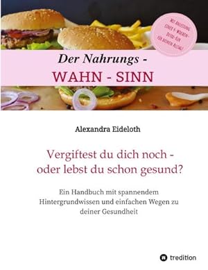 Seller image for Der Nahrungs-WAHN-SINN! for sale by BuchWeltWeit Ludwig Meier e.K.