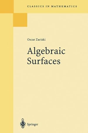 Bild des Verkufers fr Algebraic Surfaces. Classics in Mathematics. zum Verkauf von Antiquariat Thomas Haker GmbH & Co. KG