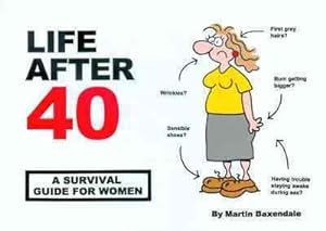 Immagine del venditore per Life After 40 : A Survival Guide for Women venduto da GreatBookPrices