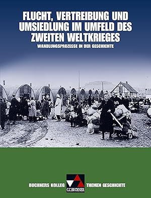 Seller image for Buchners Kolleg. Themen Geschichte: Flucht, Vertreibung und Umsiedlung im Umfeld des Zweiten Weltkrieges for sale by moluna