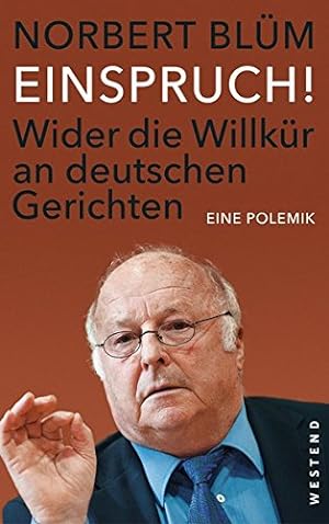 Bild des Verkäufers für Einspruch!: Wider die Willkür an deutschen Gerichten. Eine Polemik zum Verkauf von Gabis Bücherlager