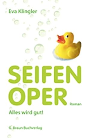Seller image for Seifenoper. Alles wird gut! for sale by Gabis Bcherlager