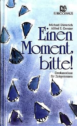 Seller image for Einen Moment, bitte!: Denkanstsse fr Zeitgenossen for sale by Gabis Bcherlager