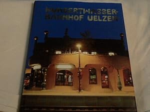 Seller image for Hundertwasser-Bahnhof Uelzen. Fotos von Ulf Bttcher und Rainer Schimmel. Text von Bernd Weinkauf. [Engl. bers. Norbert Benz. Franz. bers. Jan Meier] for sale by Versandhandel Rosemarie Wassmann