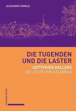 Seller image for Die Tugenden und die Laster. Gottfried Kellers Die Leute von Seldwyla for sale by Berchmans