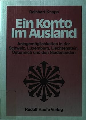 Bild des Verkufers fr Ein Konto im Ausland : Anlagemglichkeiten in d. Schweiz, Luxemburg, Liechtenstein, sterreich u.d. Niederlanden. zum Verkauf von books4less (Versandantiquariat Petra Gros GmbH & Co. KG)