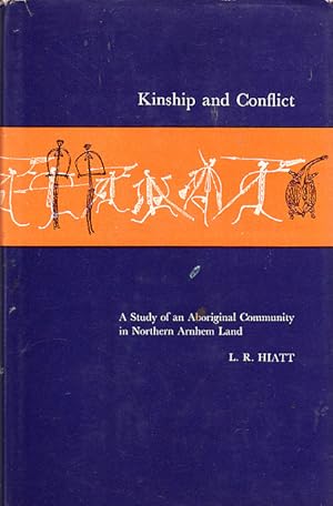 Imagen del vendedor de Kinship and Conflict. A Study of an Aboriginal Community in Northern Arnhem Land a la venta por Bob Vinnicombe