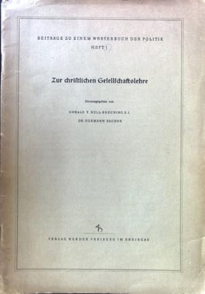 Imagen del vendedor de Zur christlichen Gesellschaftslehre. Beitrge zu einem Wrterbuch der Politik ; H. 1 a la venta por books4less (Versandantiquariat Petra Gros GmbH & Co. KG)