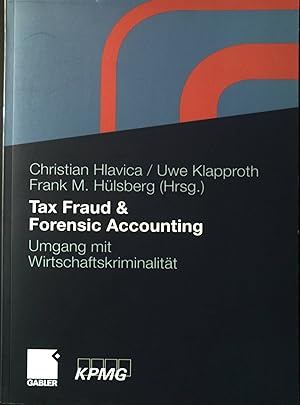 Image du vendeur pour Tax Fraud & Forensic Accounting : Umgang mit Wirtschaftskriminalitt. KPMG. mis en vente par books4less (Versandantiquariat Petra Gros GmbH & Co. KG)