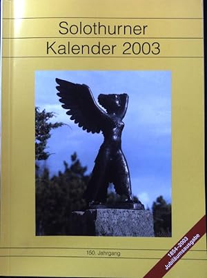 Bild des Verkufers fr Solothurner Chronik -in: Solothurner Kalender 2003. 150. Jahrgang. zum Verkauf von books4less (Versandantiquariat Petra Gros GmbH & Co. KG)