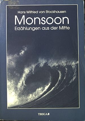 Bild des Verkufers fr Monsoon : Erzhlungen aus der Mitte. zum Verkauf von books4less (Versandantiquariat Petra Gros GmbH & Co. KG)
