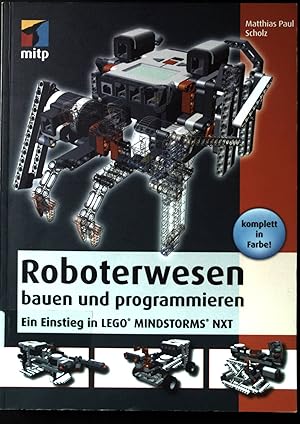 Imagen del vendedor de Roboterwesen bauen und programmieren : ein Einstieg in LEGO MINDSTORMS NXT ; [komplett in Farbe]. a la venta por books4less (Versandantiquariat Petra Gros GmbH & Co. KG)