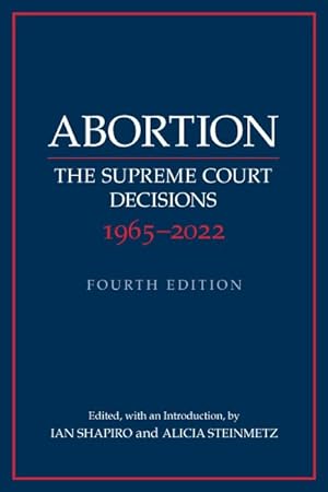 Seller image for Abortion : The Supreme Court Decisions 1965?2022 for sale by GreatBookPrices