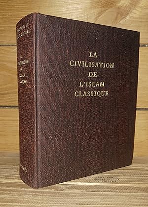 Seller image for LA CIVILISATION DE L'ISLAM CLASSIQUE for sale by Planet's books