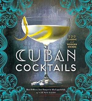 Bild des Verkufers fr Cuban Cocktails: 100 Classic and Modern Drinks zum Verkauf von WeBuyBooks