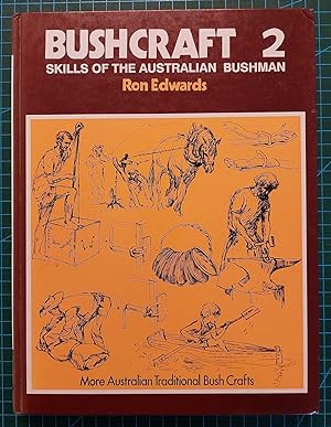 BUSHCRAFT 2 Skills of the Australian Bushman