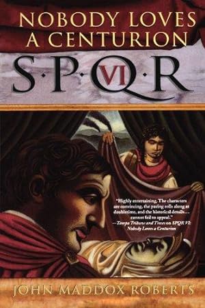 Bild des Verkufers fr S.P.Q.R. Vi: Nobody Loves a Centurion: 6 (Spqr Roman Mysteries) zum Verkauf von WeBuyBooks