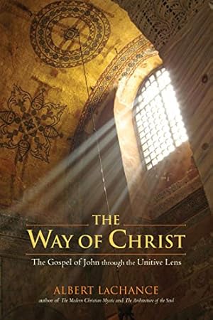 Bild des Verkufers fr The Way of Christ: The Gospel of John Through the Unitive Lens zum Verkauf von WeBuyBooks