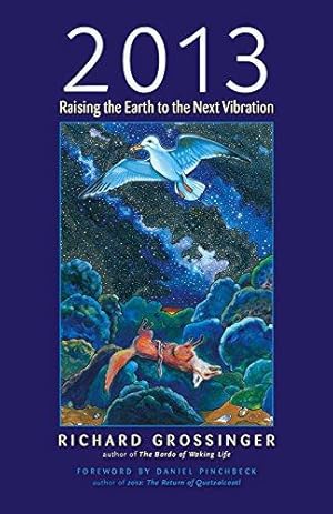 Bild des Verkufers fr 2013: Raising the Earth to the Next Vibration zum Verkauf von WeBuyBooks