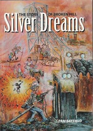 Silver Dreams: The Story of Broken Hill