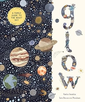 Immagine del venditore per Glow : A Family Guide to the Night Sky venduto da GreatBookPrices