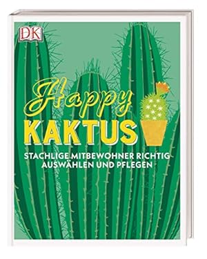 Immagine del venditore per Happy Kaktus: Stachlige Mitbewohner richtig auswählen und pflegen venduto da WeBuyBooks