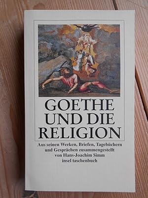 Bild des Verkufers fr Goethe und die Religion : aus seinen Werken, Briefen, Tagebchern und Gesprchen. [Johann Wolfgang von Goethe]. Zsgest. von Hans-Joachim Simm / Insel-Taschenbuch ; 2200 zum Verkauf von Antiquariat Rohde