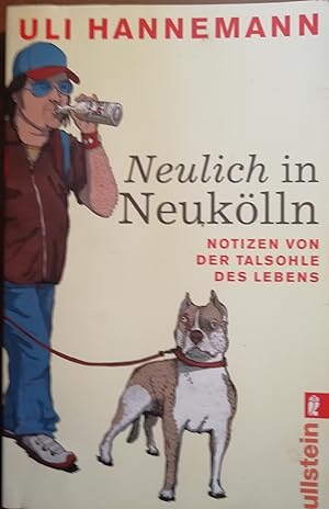 Seller image for Neulich in Neuklln. Notizen von der Talsohle des Lebens for sale by Klaus Kreitling