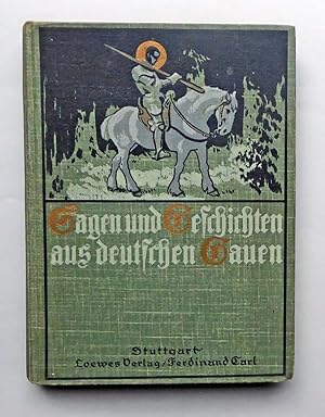 Sagen und Geschichten aus deutschen Gauen soweit die deutsche Zunge klingt. Auswahl für die Jugen...