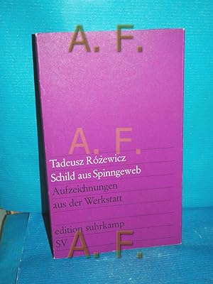 Seller image for Schild aus Spinngeweb : Aufzeichnungen aus d. Werkstatt. Tadeusz Rżewicz. [Aus d. Poln. bers. von Peter Lachmann] / edition suhrkamp , 194 for sale by Antiquarische Fundgrube e.U.