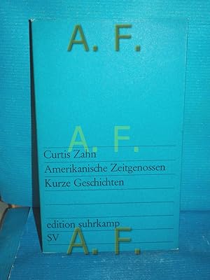 Seller image for Amerikanische Zeitgenossen : Kurze Geschichten Curtis Zahn. [Aus dem Amerikan. bers. von Hans Wollschlger] / edition suhrkamp , 184 for sale by Antiquarische Fundgrube e.U.