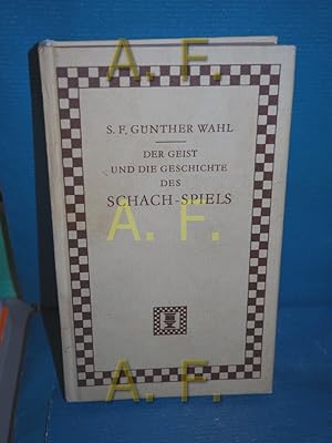 Imagen del vendedor de Der Geist und die Geschichte des Schach-Spiels bei den Indern, Persern, Arabern, Trken, Sinesen und brigen Morgenlndern, Deutschen und andern Europern. von S. F. Gnther Wahl a la venta por Antiquarische Fundgrube e.U.