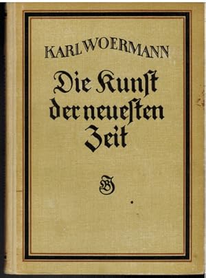 Bild des Verkufers fr Die Kunst der neuesten Zeit. Auszug aus der Geschichte der Kunst aller Zeiten und Vlker. zum Verkauf von Antiquariat Appel - Wessling